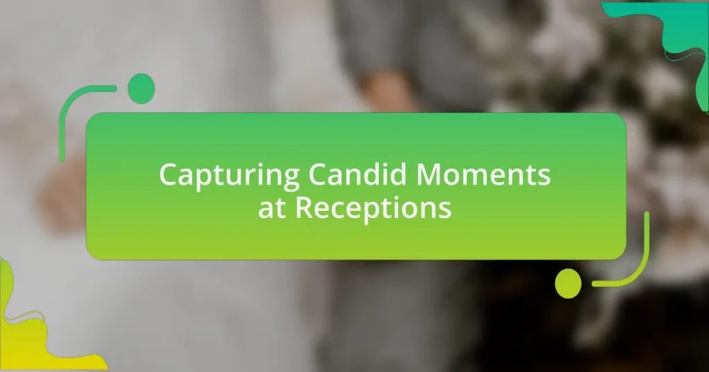Capturing Candid Moments at Receptions