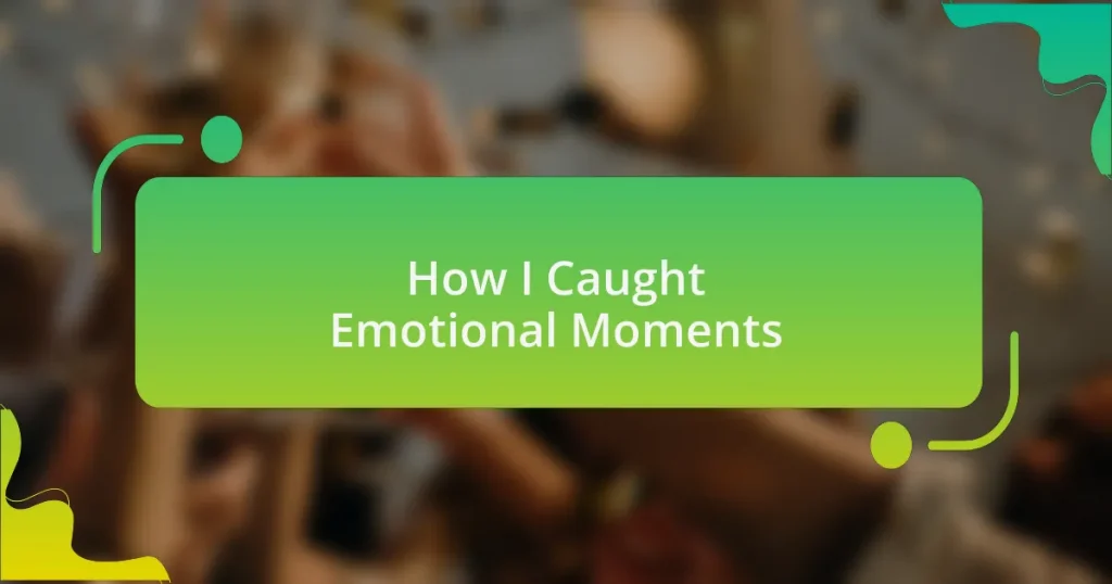 How I Caught Emotional Moments