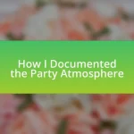 How I Documented the Party Atmosphere