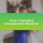How I Handled Unexpected Weather