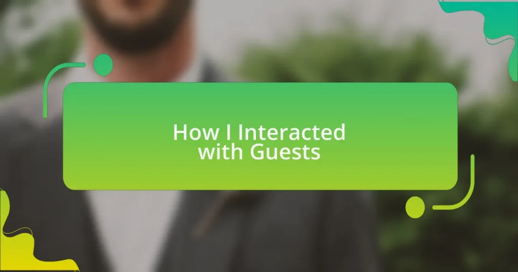 How I Interacted with Guests