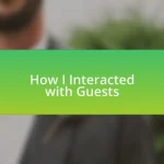 How I Interacted with Guests