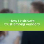 How I cultivate trust among vendors
