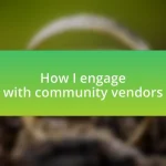 How I engage with community vendors