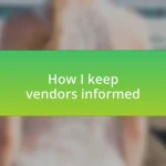 How I keep vendors informed