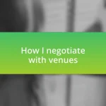 How I negotiate with venues