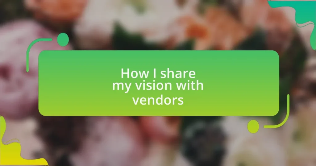 How I share my vision with vendors
