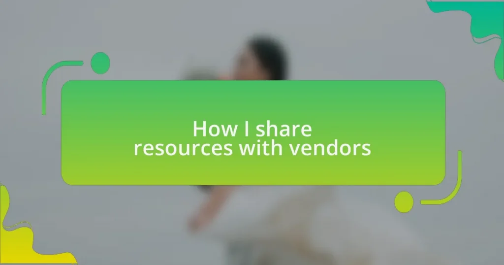 How I share resources with vendors
