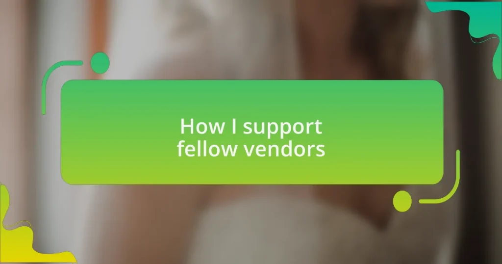 How I support fellow vendors