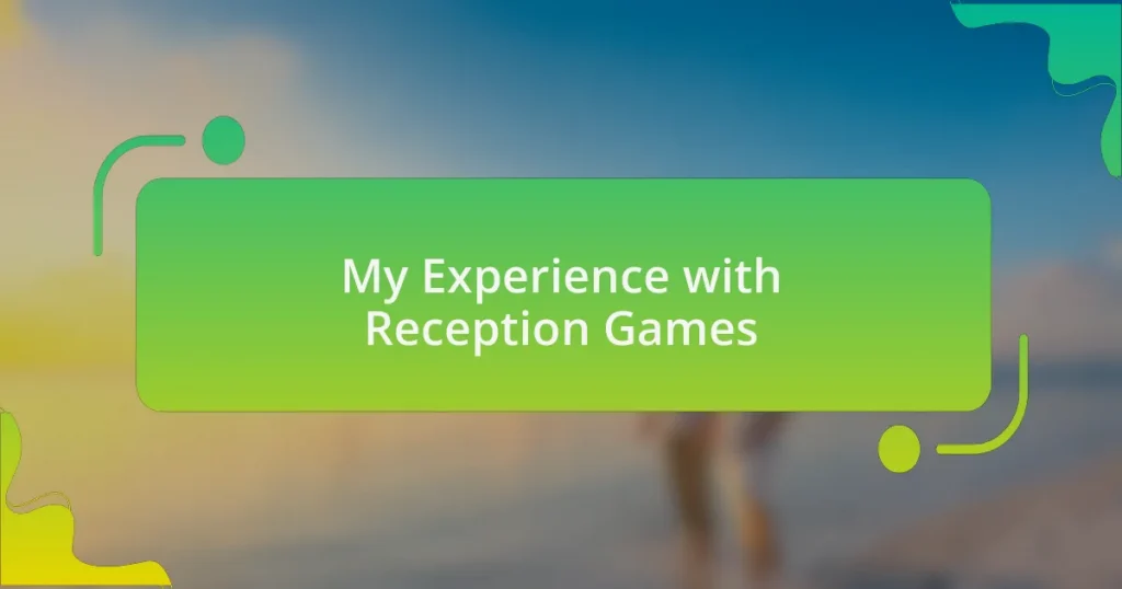 My Experience with Reception Games