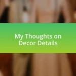 My Thoughts on Decor Details