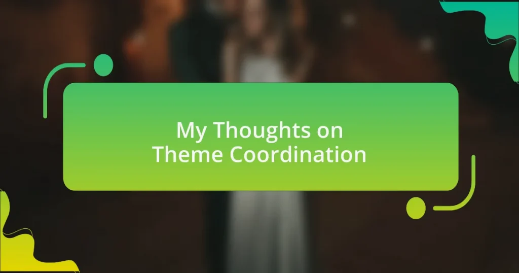 My Thoughts on Theme Coordination