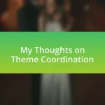 My Thoughts on Theme Coordination
