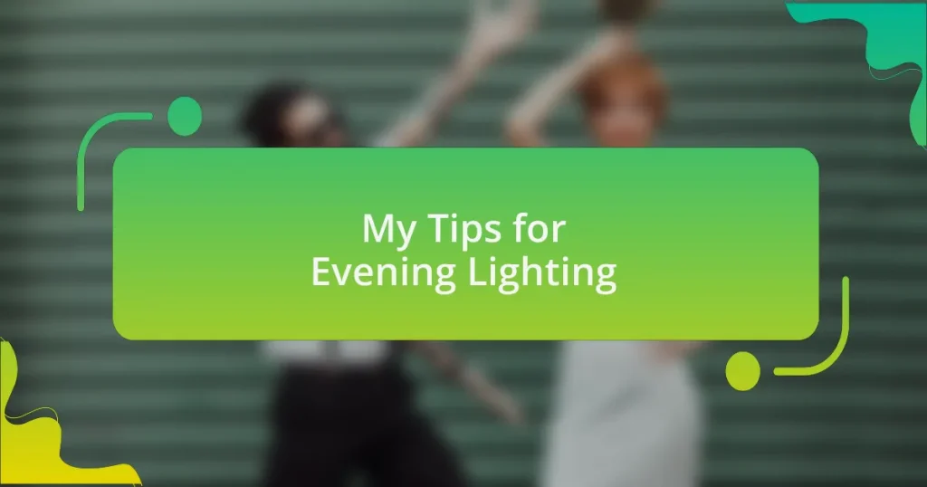 My Tips for Evening Lighting