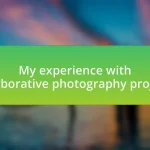 My experience with collaborative photography projects