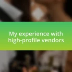 My experience with high-profile vendors