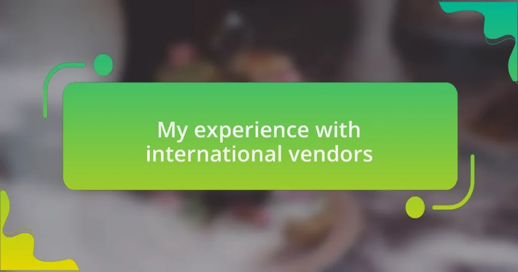 My experience with international vendors