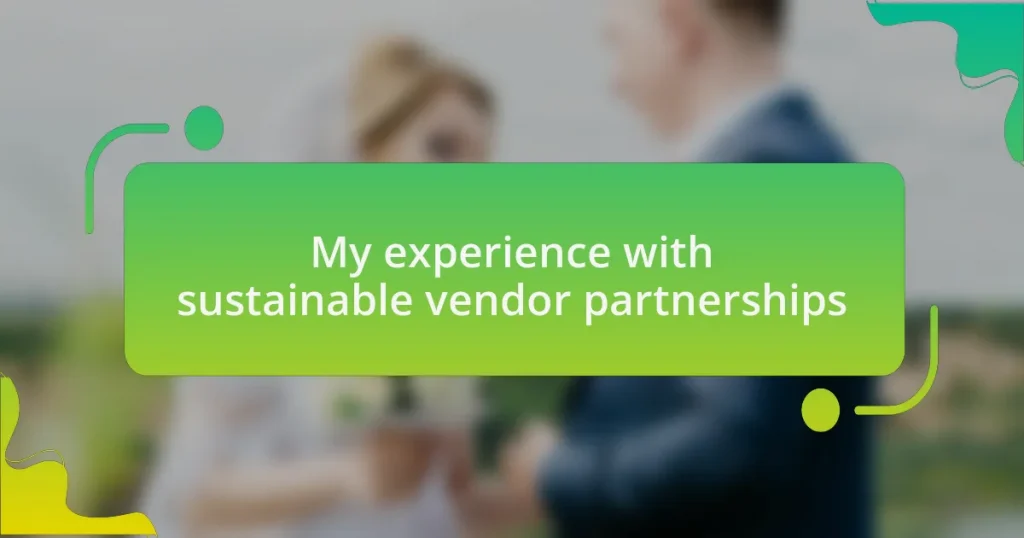 My experience with sustainable vendor partnerships