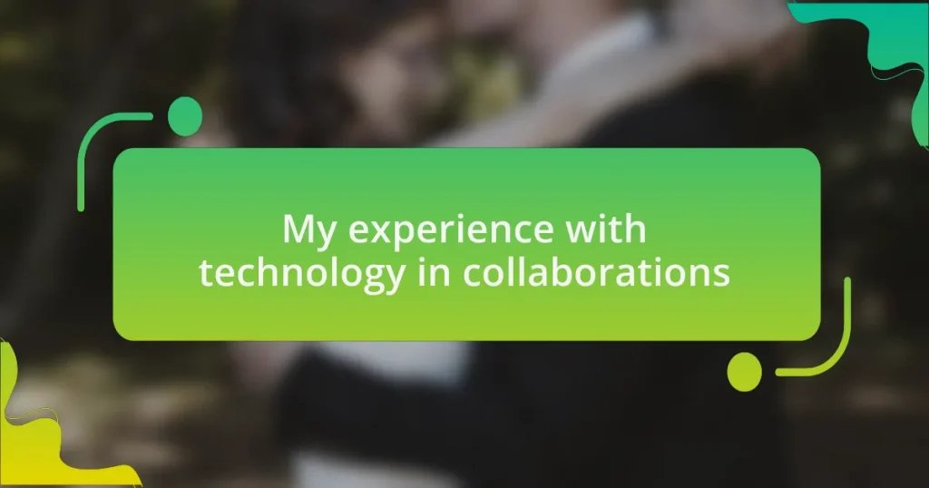 My experience with technology in collaborations