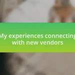 My experiences connecting with new vendors