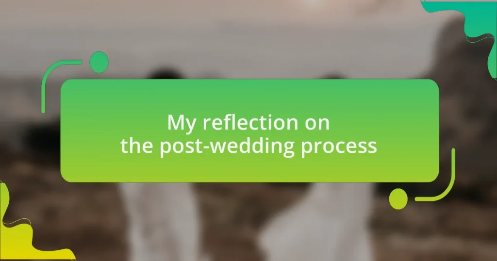My reflection on the post-wedding process
