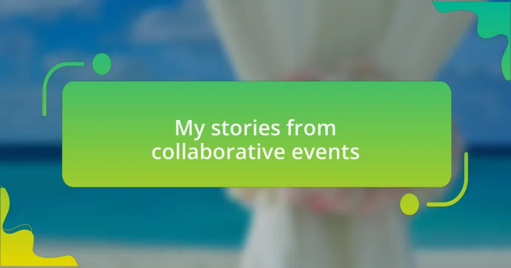 My stories from collaborative events