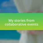My stories from collaborative events