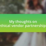My thoughts on ethical vendor partnerships