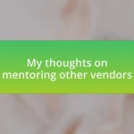 My thoughts on mentoring other vendors
