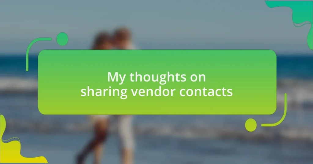 My thoughts on sharing vendor contacts