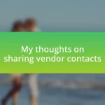 My thoughts on sharing vendor contacts