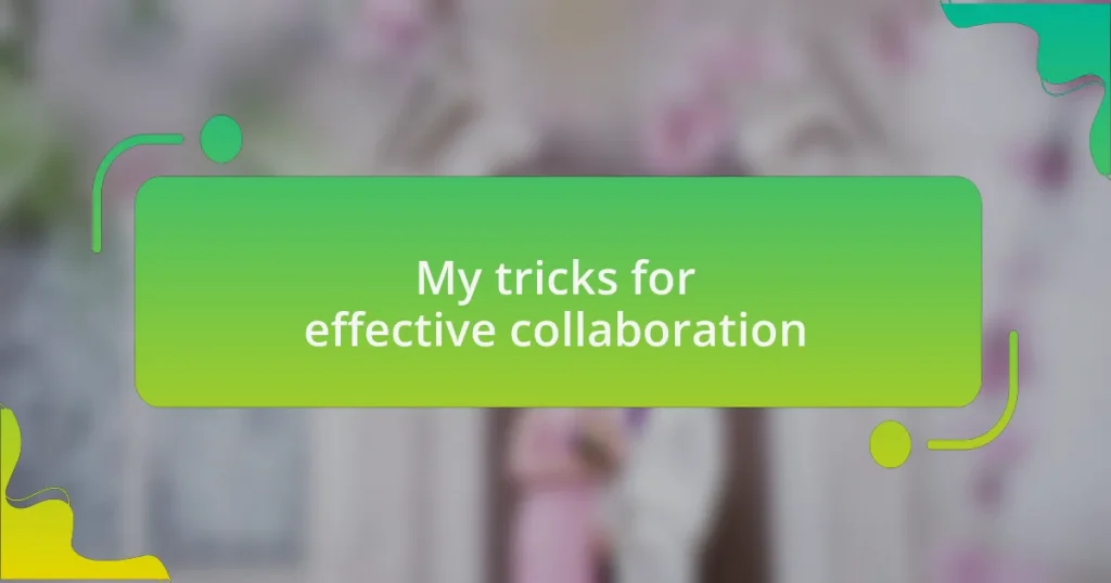 My tricks for effective collaboration