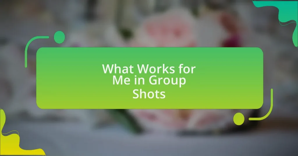 What Works for Me in Group Shots