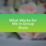 What Works for Me in Group Shots