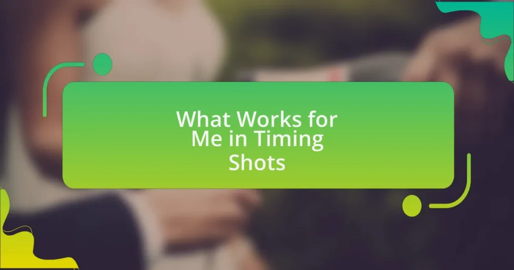 What Works for Me in Timing Shots