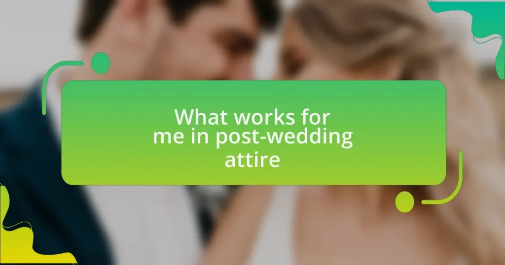 What works for me in post-wedding attire
