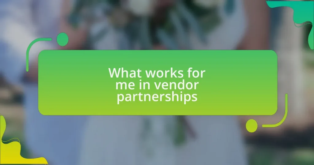 What works for me in vendor partnerships